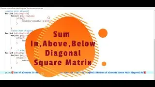 Sum In,Above,Below Main Diagonal of Square Two Dimensional Array
