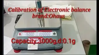 Calibration of Electronic balance 3kg, Brand Ohaus,