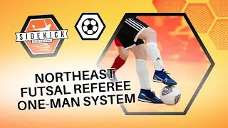 ⚽ One-Man Referee System for Northeast Futsal Association | Education | Sidekick Sports Academy