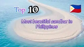 Top 10 most beautiful sandbar in the Philippines,#sandbar #philippines /Loredel Official Vlog