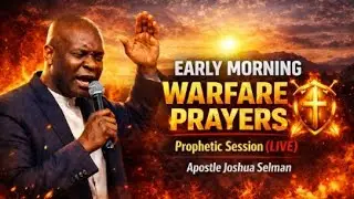 EARLY MORNING WARFARE PRAYERS &mdash; PROPHETIC SESSION (LIVE) | APOSTLE JOSHUA SELMAN