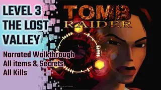 Tomb Raider (1996) Level 3 Lost Valley Narrated Walkthrough