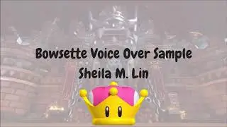 Bowsette VO Sample - Sheila M. Lin
