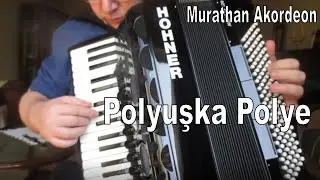 Polyuşka Polye (Rus Halk Müziği) - Murathan Akordeon