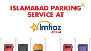Convenience Shopping - Imtiaz Islamabad's Parking Service Now Available!
