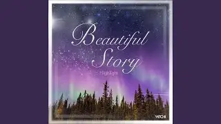 Beautiful Story (Highlight)