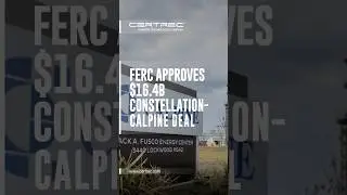 FERC APPROVES $16.4B CONSTELLATION-CALPINE DEAL #energy #constellation #compliance