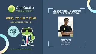 CoinGecko Q2 Crypto Report Presentation [Session 1] - CoinGecko Meetup #4