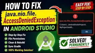How to Fix java.nio.file.AccessDeniedException in Android Studio
