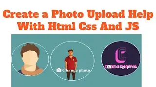 Upload Photo Like Facebook HTML CSS and JS | Photo Update Form Html and JavaScript