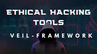 Ethical Hacking Tools: #17 Veil-Framework