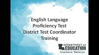 English Language Proficiency Test District Test Coordinator Training