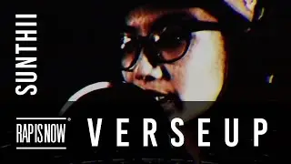 VERSE UP - SUNTHII (EP.10) | RAP IS NOW