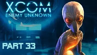 XCOM Enemy Unknown: Terror Mission (S3 Part 33)