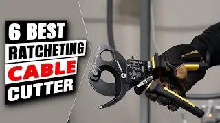 Best Ratcheting Cable Cutter 2026 [Expert Review & Top 6 Recommendations]