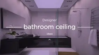 Designer Bathroom Ceiling Ideas