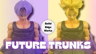 ЛУЧШАЯ ФИГУРКА SOLID EDGE WORKS! | Trunks | Solid Edge Works - The Departure Vol. 9 | Обзор