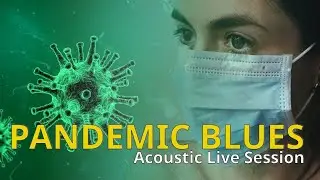 Pandemic Blues - Acoustic Recording (Free download studio version available!)