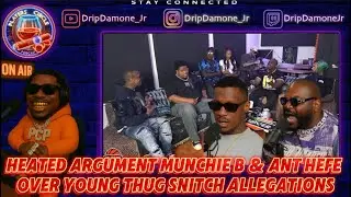 Heated argument on No Jumper Munchie B & Ant Hefe Over young thug snitch allegations