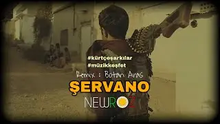 ŞERVANO (REMİX: BOTAN ARAS) #kurtcemuzik #k&uuml;rt&ccedil;eremix #m&uuml;zikkeşfet