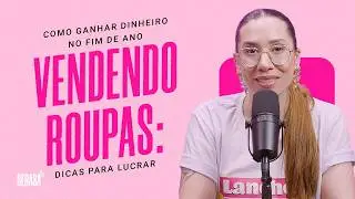 Como GANHAR DINHEIRO no FIM DE ANO vendendo ROUPAS: dicas para LUCRAR &ndash; Serasa Ensina: Renda Extra