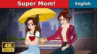 Super Mom! | Stories for Teenagers | @LuxuryLifestyle014