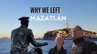 Why We've LEFT MAZATL&Aacute;N (And Where We're Going From There!)