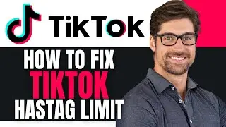 КАК УСТРАНИТЬ ЛИМИТ ХЭШТЕГОВ В TIKTOK 2025 (ОБНОВЛЕНО)