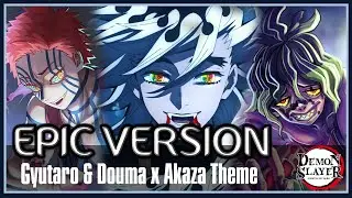 Demon Slayer S2: Douma & Gyutaro feat. Akaza Theme | ORCHESTRAL VERSION