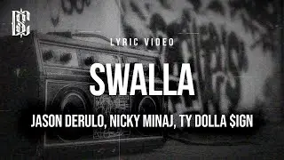 JASON DERULO, NICKI MINAJ & TY DOLLA $IGN  - SWALLA | Lyrics