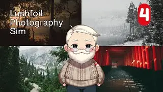 Digitized Nature Walk - Lushfoil Photography Sim - Episode 4
