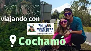 Conoce Cochamó 🇨🇱 con Pareja Aventurera 