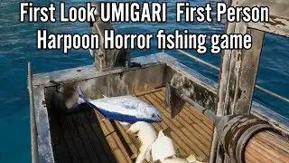 First Look UMIGARI  First Person Harpoon Horror fishing game