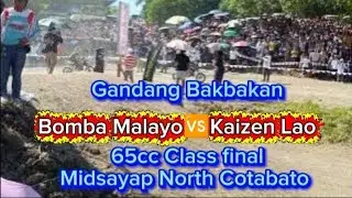 Gandang Bakbakan Bomba Malayo🆚Kaizen Lao.65cc Class final.Midsayap North Cotabato 
