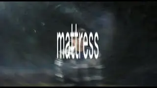 handweep + glowtype- mattress **music video