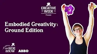The Side Show // 2021 // Embodied Creativity: Ground Edition
