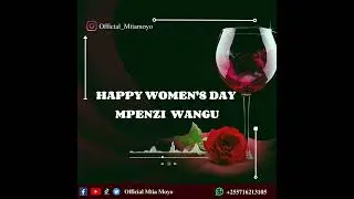 HAPPY WOMEN'S DAY | MPENZI NAKUPENDA SANA 😍 | MTIA MOYO