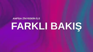 ANFİSA ZİNYEDDİN İLE FARKLI BAKIŞ (46. BÖLÜM) - KONUK : HASAN BARIN