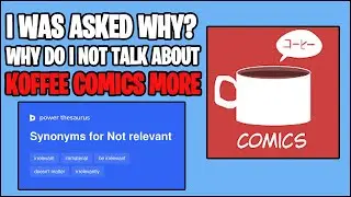 WHY DO I NOT TALK ABOUT KOFFEE COMICS MORE? WATCH FOR THE ANSWER