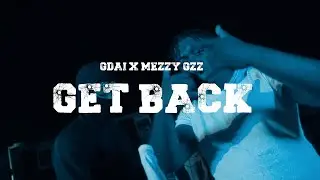 Gdai x Mezzy Gzz  Get back / Dont Crash the V [ Offical Videos ]