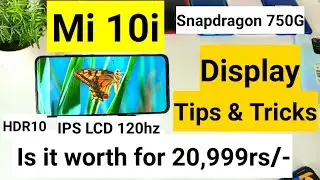 Mi 10i display display tips & tricks is it worth for 20,999 rs/-