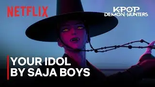 Your Idol &ndash; Saja Boys Performance | KPop Demon Hunters | Netflix Demon K-Pop Song