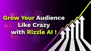 Grow your Audience with Rizzle AI
