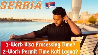 Serbia Work Visa Processing Time Kati Lagxa?Work Permit Kati Din Ma Aauxa Ta?@SansuGr
