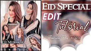 Eid Special Edit Tutorial 😍|| Picsart editing Tutorial ❤️|| Eid Special 🌺|| Eid Mubarak &hearts;️~Raida😘