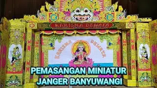 pemasangan miniatur janger karisma dewata;