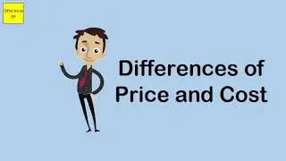 Differences of Price and Cost