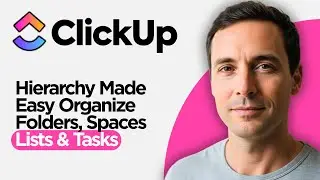 ClickUp Hierarchy Made Easy  Organize Spaces, Folders, Lists & Tasks (2026 Beginner s Guide)
