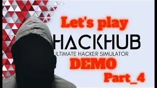 Hackhub Demo - GamePlay(No Talking) - Part 4