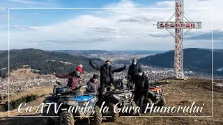 Cu ATV-urile, la Gura Humorului. Am ajuns pe Vârful Toaca